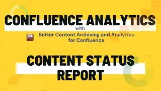 Confluence content status report - Track the status of your Confluence pages