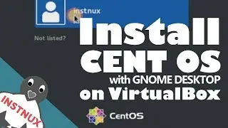 Install Cent OS with GNOME Desktop on VirtualBox