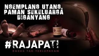 Ngemplang Utang, Paman Sekeluarga Digayang RAJAPATI EPS 303