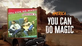 America - You Can Do Magic | Lyrics