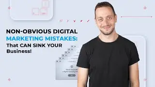 NON-OBVIOUS Digital Marketing Mistakes That CAN SINK YOUR Business! Simple Ways To INCREASE YOUR ROI