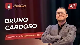 Relações Ativadoras de Esquemas, com Bruno Cardoso | Fala, Congresso | Episódio 11