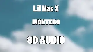 Lil Nas X - MONTERO (Call Me By Your Name) (8D Audio🎧)