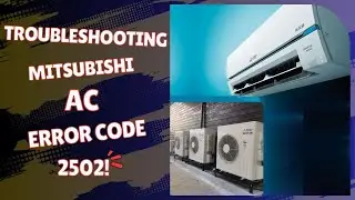 Troubleshooting Mitsubishi AC Error Code 2502!