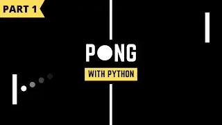 Pong Using Python and Pygame (Part 1) | Creating the Ball and Paddles