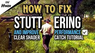 How To Fix Stuttering And Improve Performance In Any Game |Clear Shader Catch
