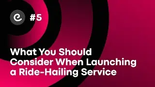 What to Consider When Launching a Ride-Hailing Service