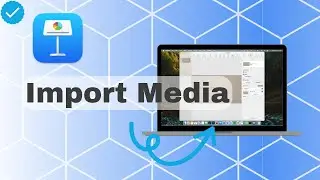 How To Import Media On Keynote?