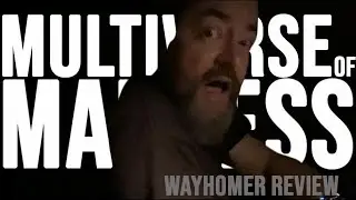 Dr. Strange in the Multiverse of Madness - Wayhomer Review #197