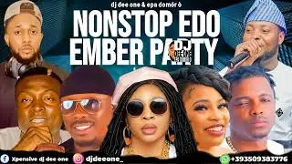 EDO AFROPARTY EMBER MIX 2024|2025 BY DJ DEE ONE FT Esther Edokpayi, Influence Akaba, Akobe, Don Vs