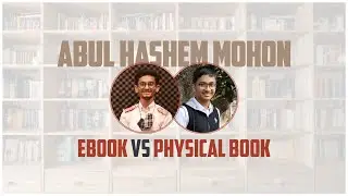 Golpo Pathok: Which is Better, E-Books or Physical Books?