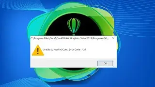 How to resolve 'unable to load vgcore. error code 126' in CorelDraw