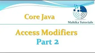 Core Java 63 - Access Modifiers - Part 2