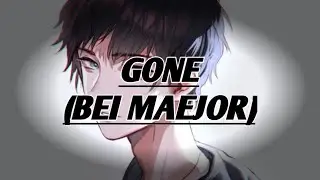 Nightcore - Gone - Bei Maejor - Lyrics
