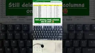 The Fastest Way to Remove Blank Columns in Excel | Excel Shortcut You Must Know 