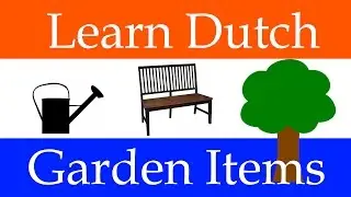 Learn Dutch for beginners : garden items in Dutch language