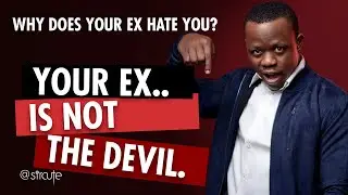 Your Ex is not the Devil | Why does your Ex hate You So Much?
