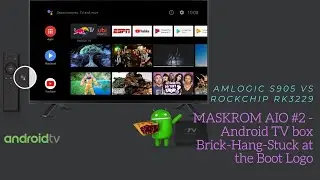 MASKROM AIO #2 - Android TV box Brick-Hang-Stuck at the Boot Logo - Amlogic s905 vs Rockchip RK3229