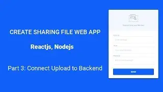 Ep3 -  React File upload: Create File sharing web app with Express & ReactJs from Scratch