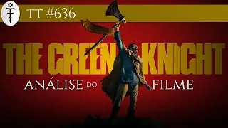 The Green Knight Movie Analysis (2021) | TT 636