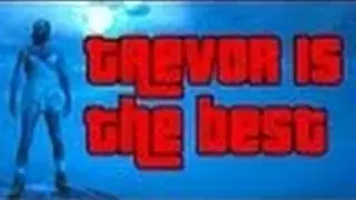 GTA5 - Why Trevor is The Best Character In GTA V (No Spoilers)