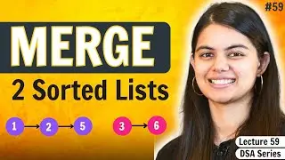 Merge Two Sorted Lists | DSA Series by 