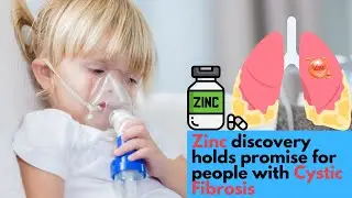Medical Breakthrough - Zinc discovery holds promise for people with Cystic Fibrosis