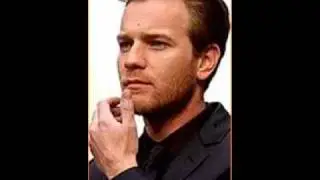 Ewan McGregor ~ We Can Go Anywhere