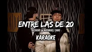 Entre Las De 20 - Bizarap ✘ Natanael Cano ||KARAOKE 2024 🔥🔥||