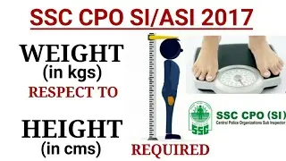 SSC CPO 2017 || WEIGHT REQUIRED WITH RESPECT TO HEIGHT AND AGE