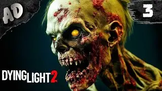 ЗОМБИЛЕНД БЛИН Dying Light 2 Stay Human Прохождение опять злые ЗОМБИ дайн лайт 2 #3