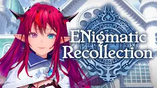 【ENigmatic Recollection】REVELATIONing all over the place #ENreco