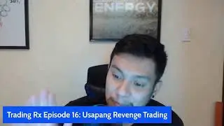 💊 Trading Rx Episode 16: Usapang Revenge Trading