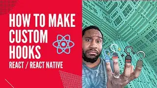 How to create your own custom hooks in React / React Native