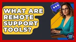 What Are Remote Support Tools? - Customer Support Coach