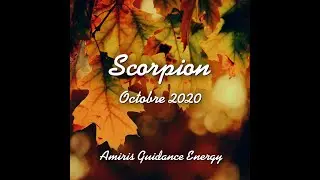 SCORPION  | OCTOBRE 2020 | JE ME POSE UN MOMENT POUR MIEUX REPARTIR ENSUITE !