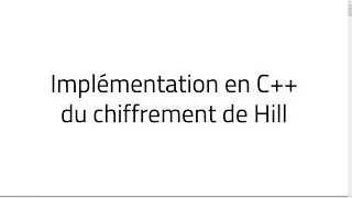 Cryptographie - Chiffrement de Hill 2/3 : Implémentation en C++ (Blocs de 2 lettres)