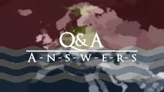 48(ish) Questions | Q&A #1 Answers