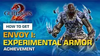 How To Get Envoy I: Experimental Armor Achievement | Guild Wars 2 Guide