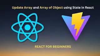 React JS Tutorial (Part 9)|  Update Array & Array of Objects in React using State