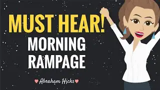 **IMPORTANT** Morning Rampage That Puts You Straight Into Vortex With Key Takeways ~ Abraham Hicks