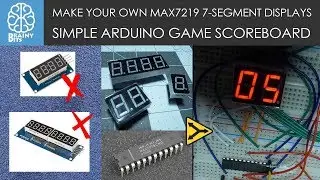 Make your own MAX7219 7-Segment Displays: Arduino Game Scoreboard!