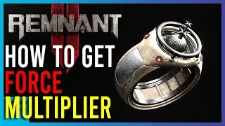 Remnant 2 - How To Get Force Multiplier | Short Guides | Playing Quietly