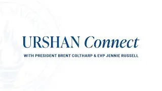 Urshan Connect with President Brent Coltharp & EVP Jennie Russell