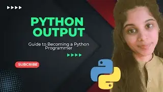 Python output explained | print() function