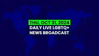 Thursday, October 31, 2024 Daily LIVE LGBTQ+ News Broadcast | Queer News Tonight