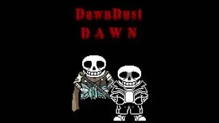 Dawndust (an original au) - Sans phase 2 - Dawn