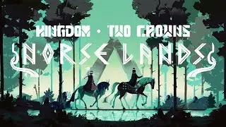 КОРОЛЕВСТВО В СЕВЕРНЫХ ЗЕМЛЯХ! - KINGDOM TWO CROWNS NORSE LANDS ПРОХОЖДЕНИЕ