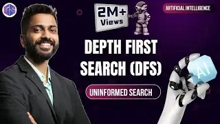 Depth First Search (DFS) with example | Uninformed Search | Artificial Intelligence