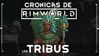 Las TRIBUS - Rimworld